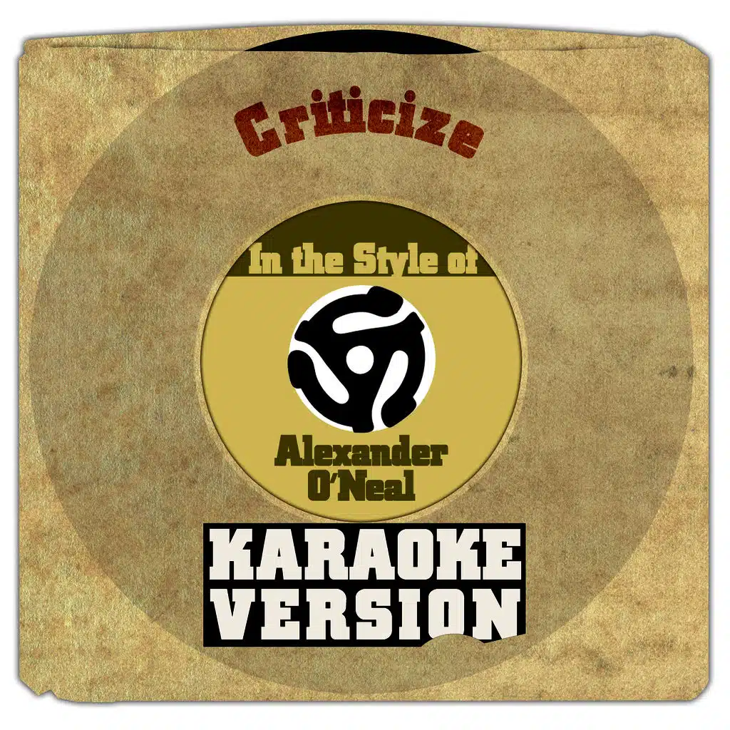 Criticize (In the Style of Alexander O'neal) [Karaoke Version] - Single
