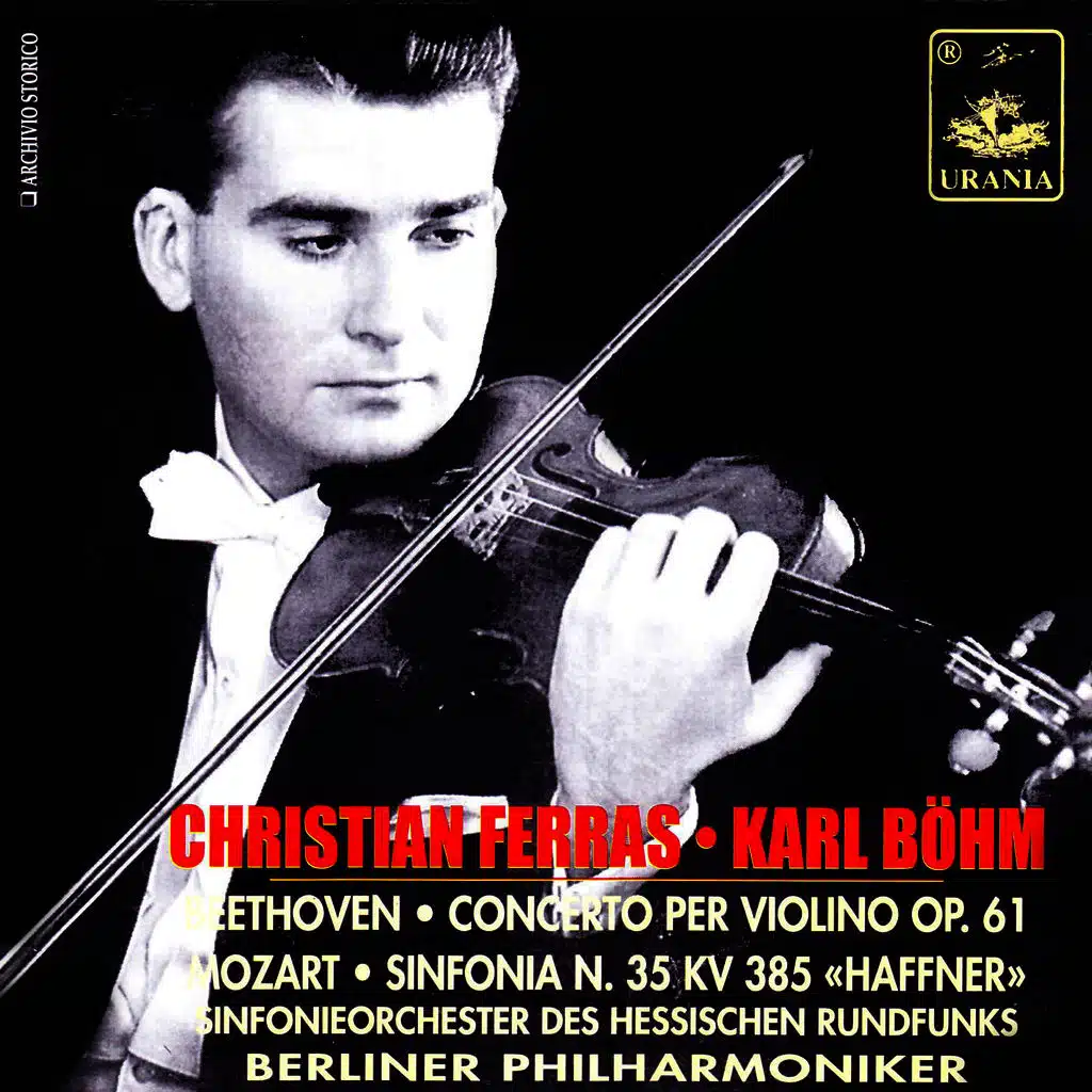 Beethoven: Violin Concerto Op. 61 - Mozart: Symphony No. 35
