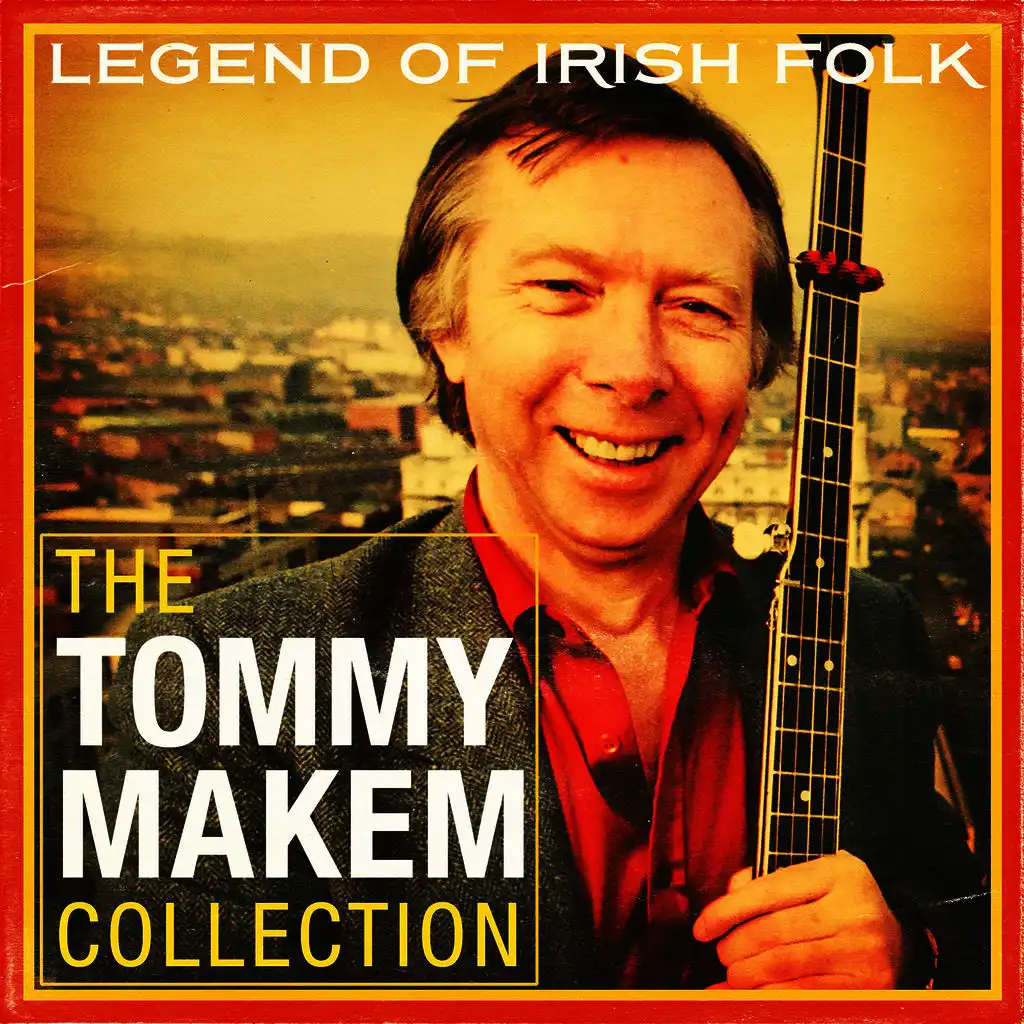 The Tommy Makem Collection (Extended Remastered Edition)