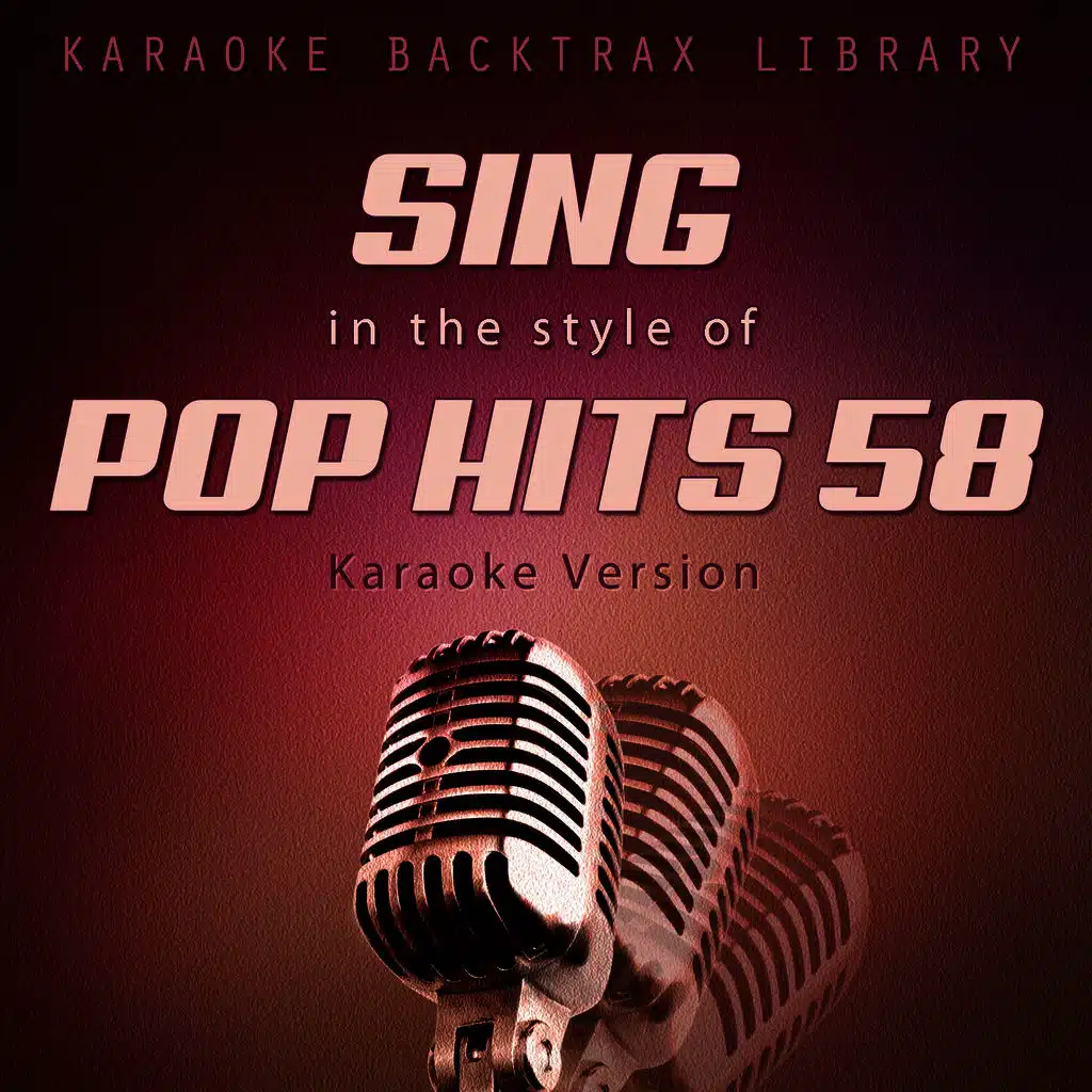 Sing in the Style of Pop Hits 58 (Karaoke Version)