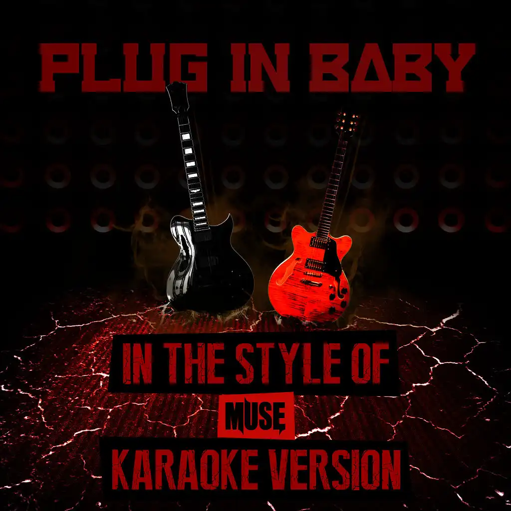 Plug in Baby (In the Style of Muse) [Karaoke Version]