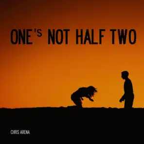 One's Not Half Two