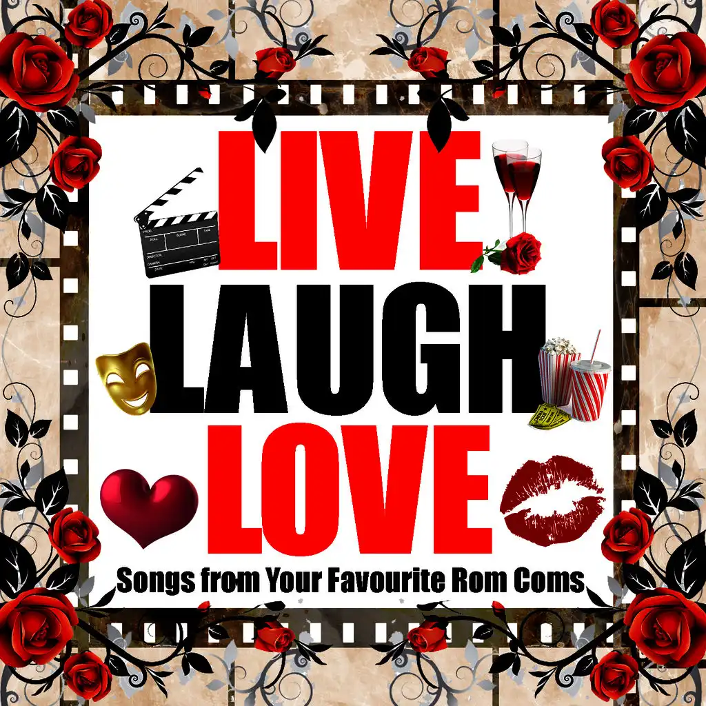 Live. Laugh. Love: Songs from Your Favourite Rom-Coms
