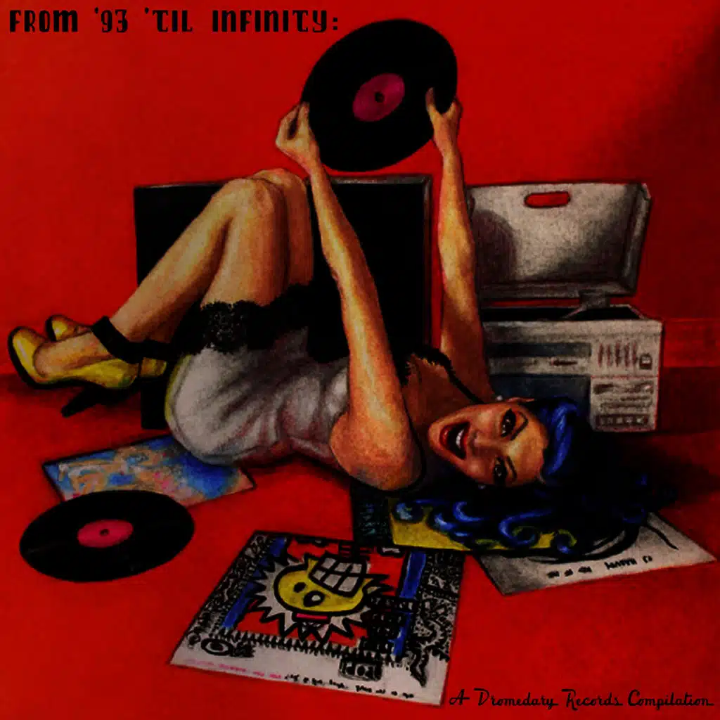 From '93 'Til Infinity: A Dromedary Records Compilation