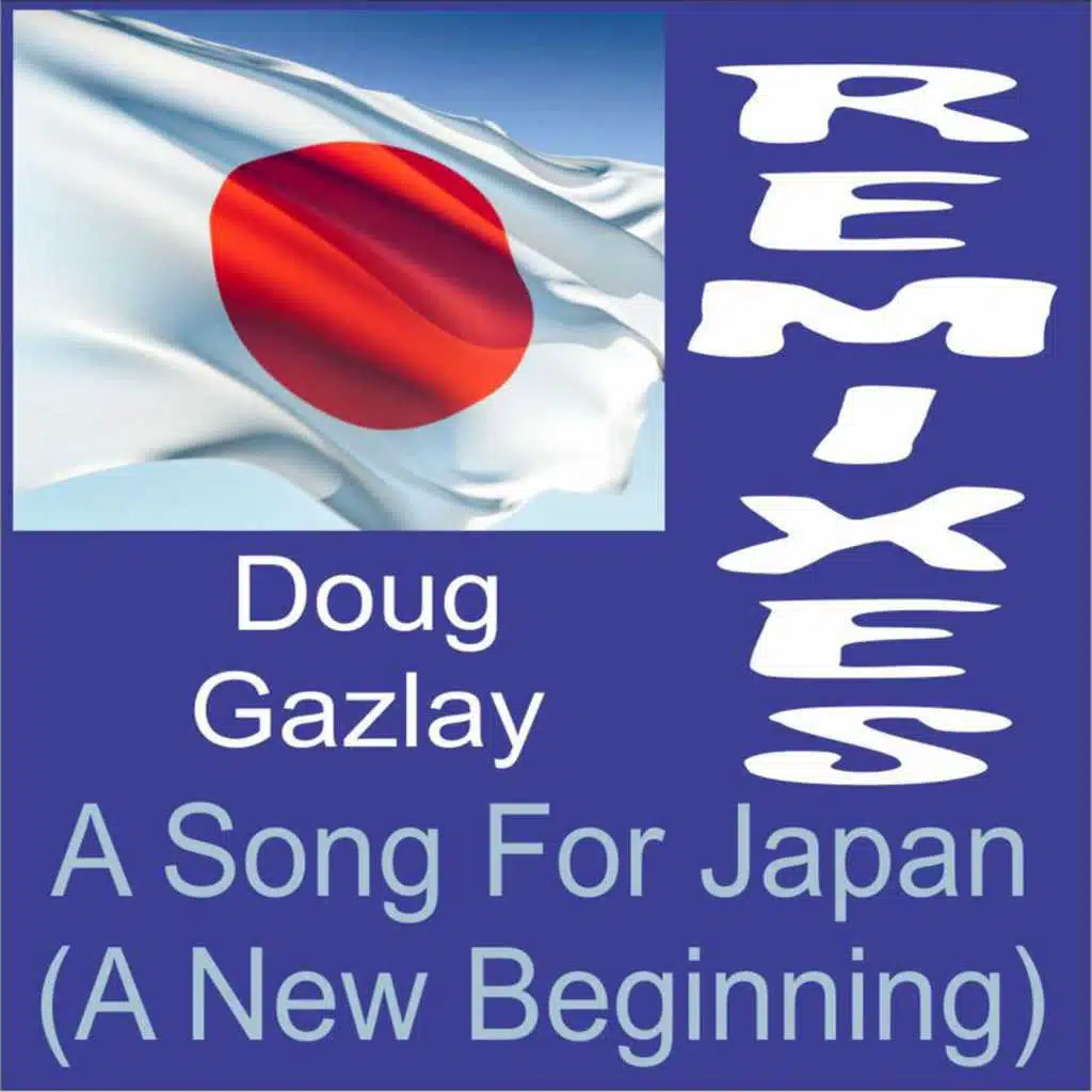 The Remixes: A Song For Japan (A New Beginning)