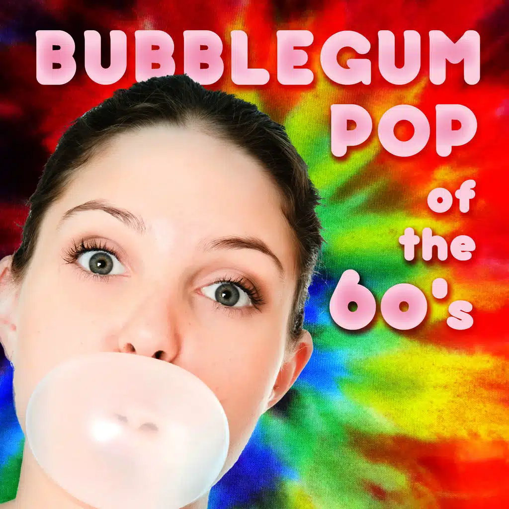 Bubblegum Pop of the 60's