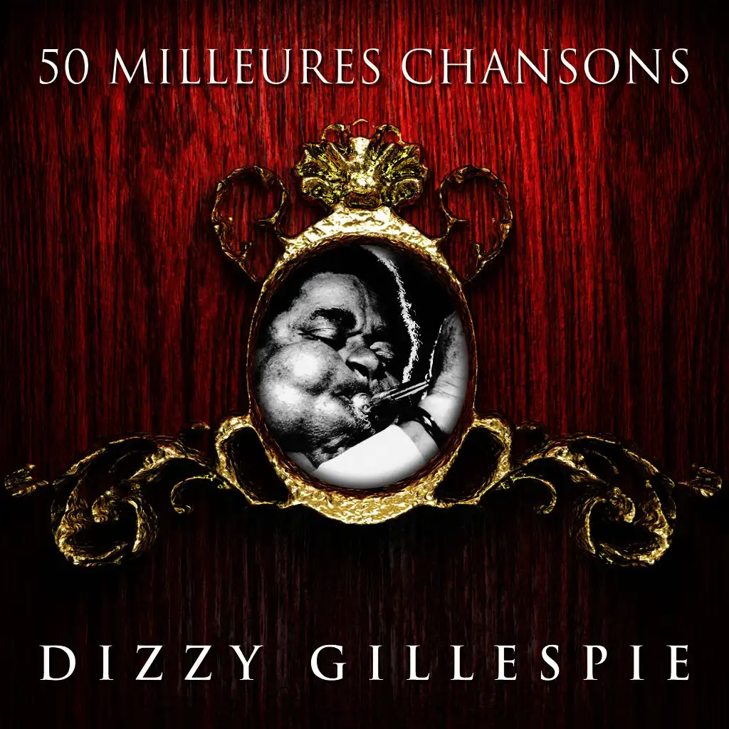 50 meilleures chansons: Dizzy Gillespie