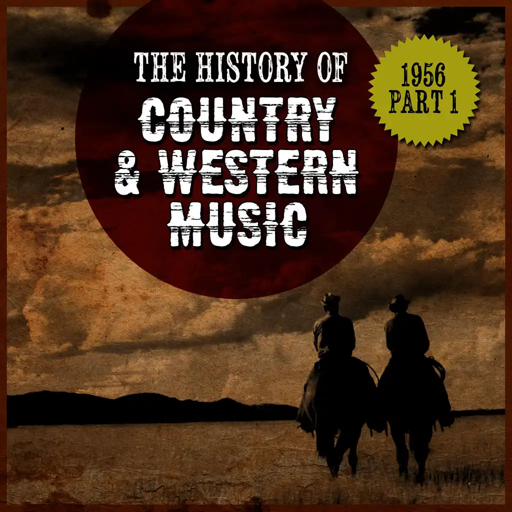 The History Country & Western Music: 1956, Part 1