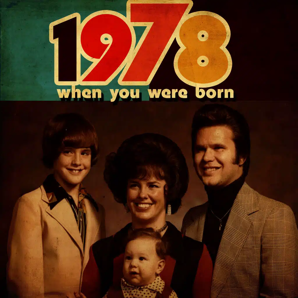 When You Were Born 1978