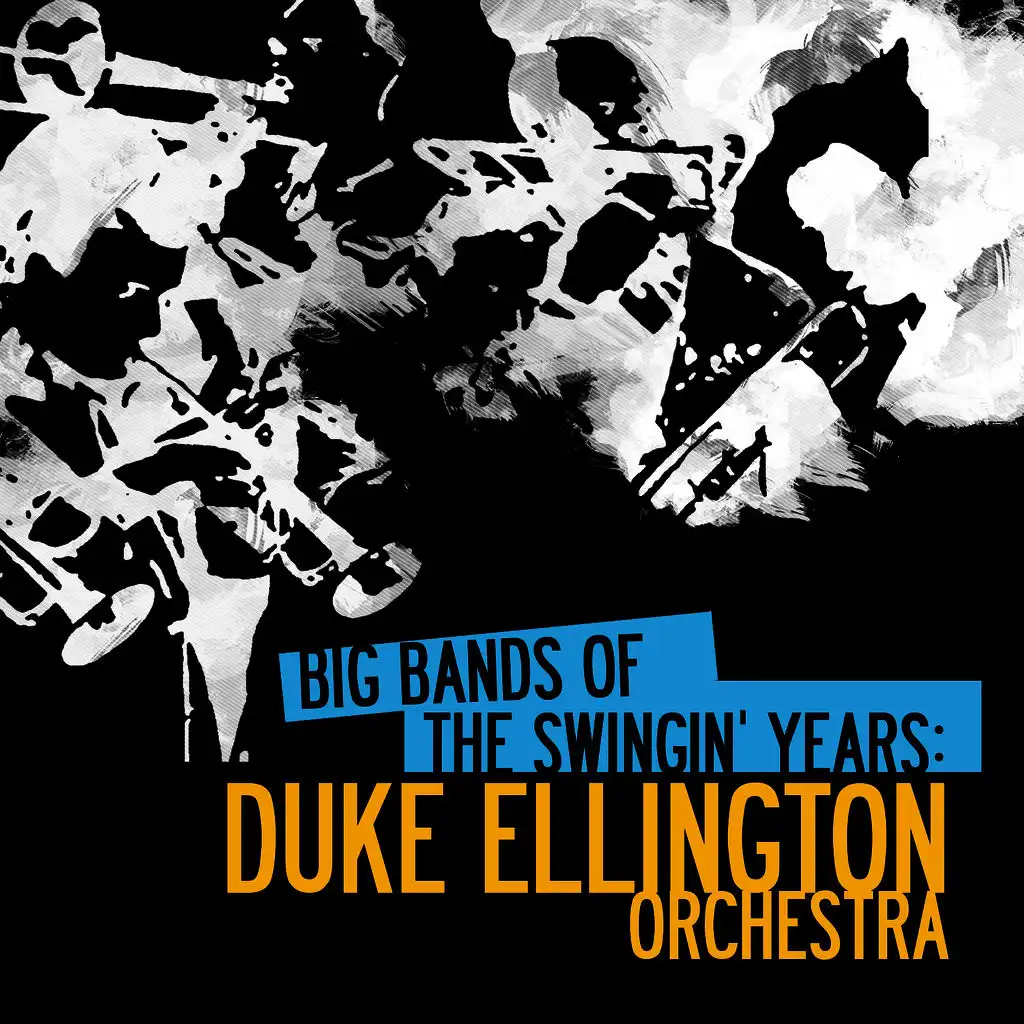 Big Bands Of The Swingin' Years: Duke Ellington Orchestra (Digitally Remastered)