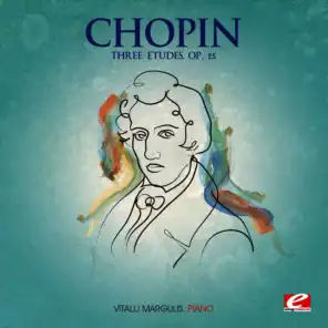 Chopin: Three Etudes, Op. 25 (Digitally Remastered)