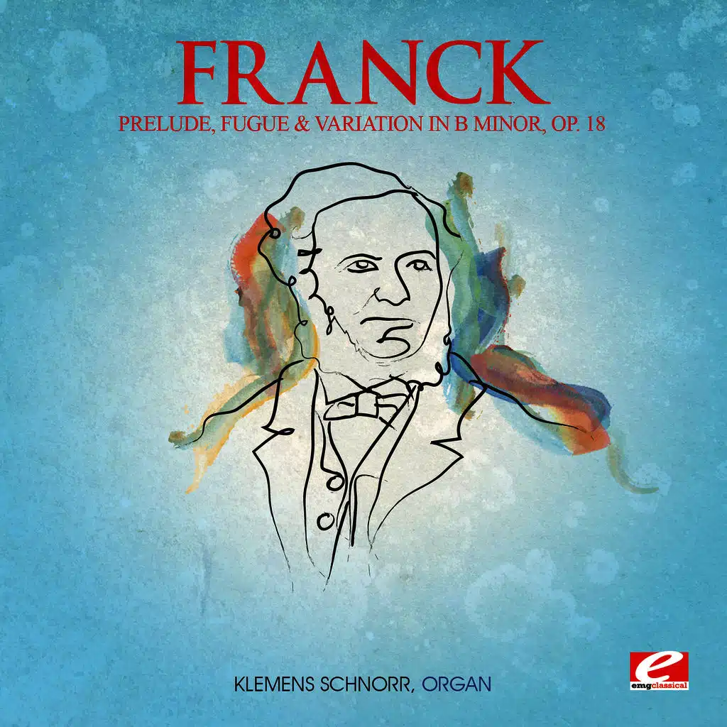 Prelude, Fugue and Variation in B Minor, Op. 18: I. Andantino / II. Lento / III. Allegretto ma non troppo / IV. Andantino