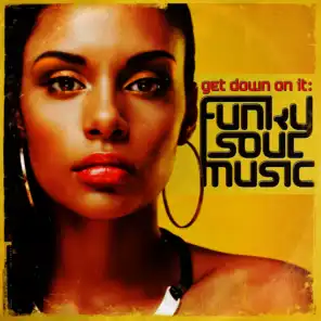 Get Down On It: Funky Soul Music