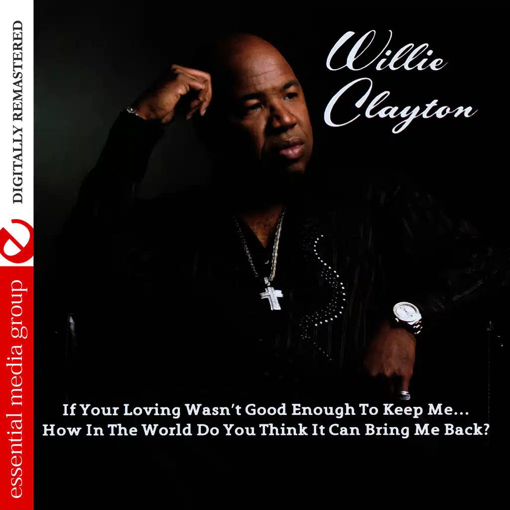If Your Loving Wasn't Good Enough to Keep Me… How in the World Do You Think It Can Bring Me Back? (Digitally Remastered)