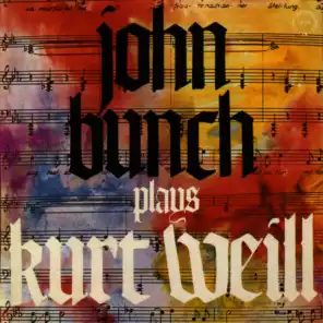 John Bunch Plays Kurt Weill
