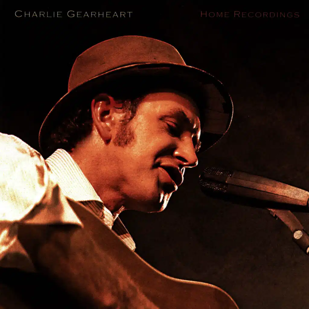 Charlie Gearheart's Home Recordings
