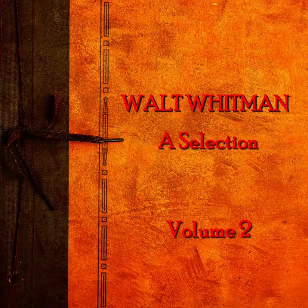 Walt Whitman - A Selection - Volume 2