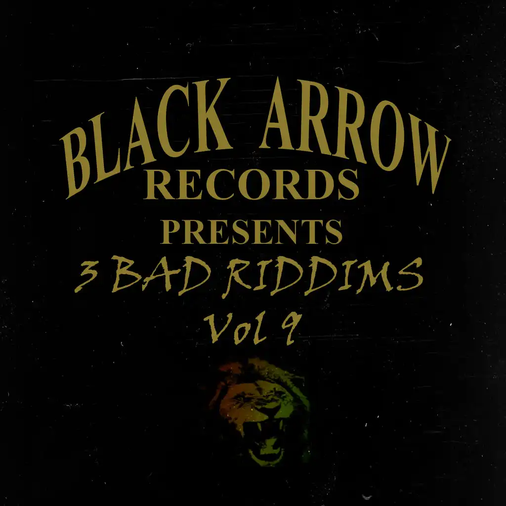 Black Arrow Presents 3 Bad Riddims Vol 9