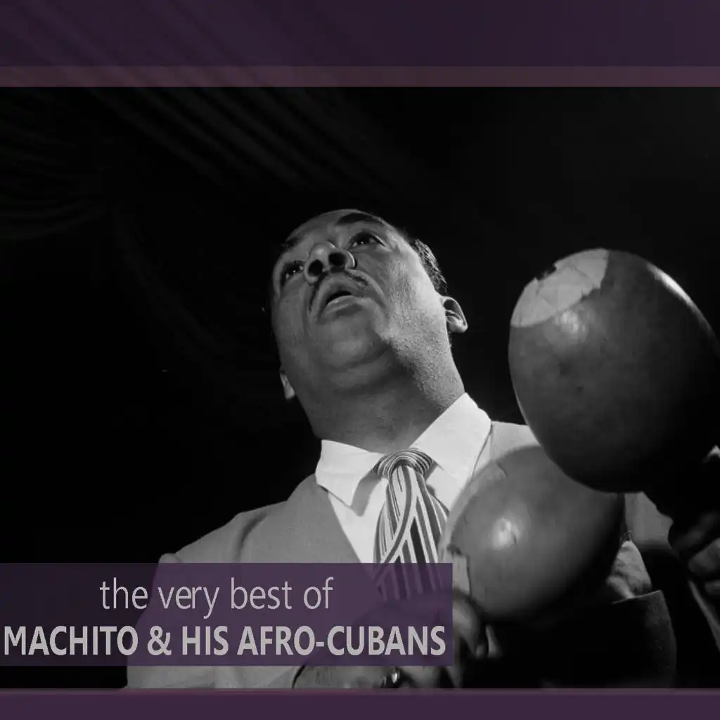 The Very Best of Machito and His Afro-Cubans