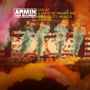 Live at ASOT 900 (Mexico City, Mexico) [Highlights]