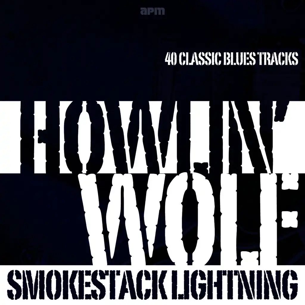 Smokestack Lightning - 40 Classic Blues Tracks