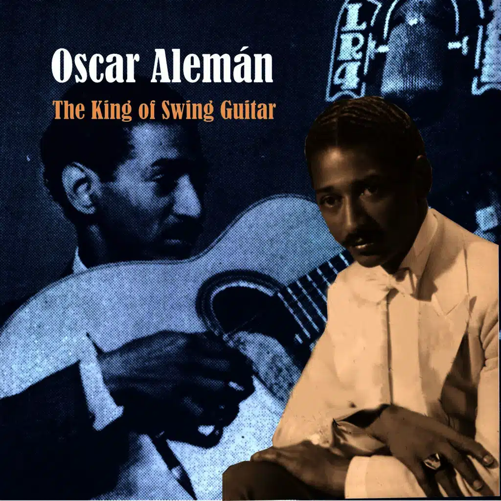 The King of Swing Guitar: Oscar Alemán - Recordings 1938-1939