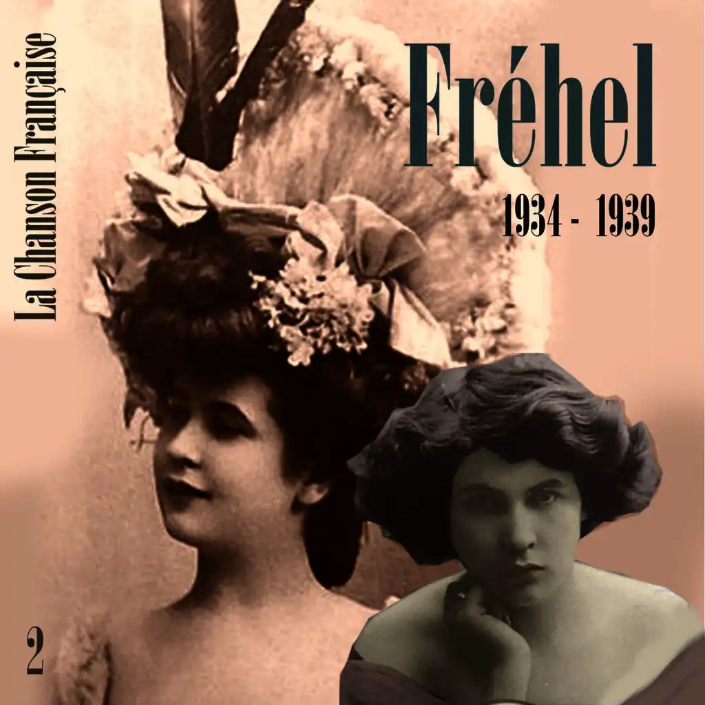 La Chanson Française de Fréhel: 1934 - 1939, Vol. 1