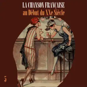 La Chanson Française au Début du XXe Siècle, Vol. 5