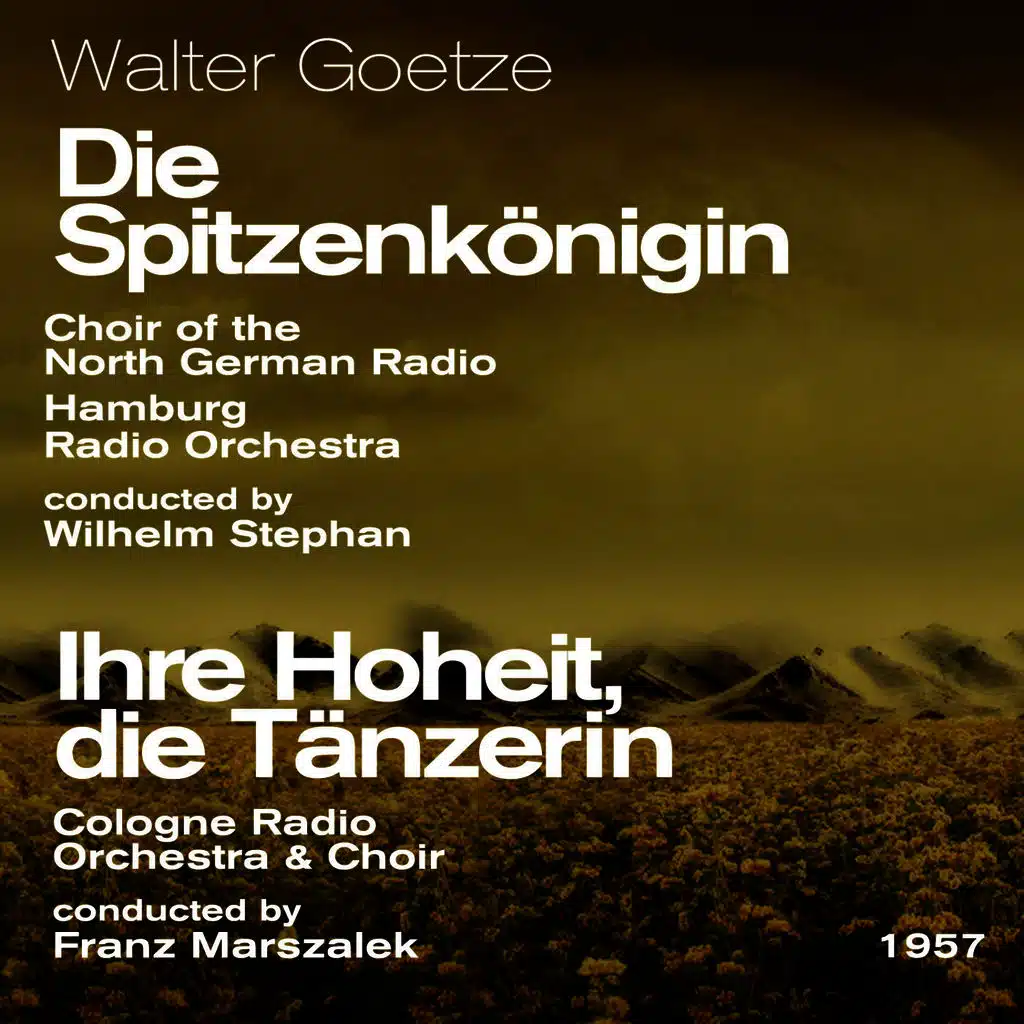 Walter Goetze: Die Spitzenkönigin (1957), Ihre Hoheit, die Tänzerin (1957) [Highlights]