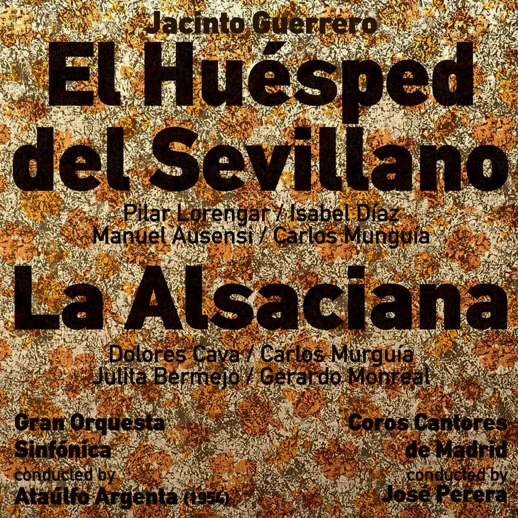 Jacinto Guerrero: El Huésped del Sevillano [Zarzuela en Dos Actos] (1954), La Alsaciana [Zarzuela en Un Acto] (1954)