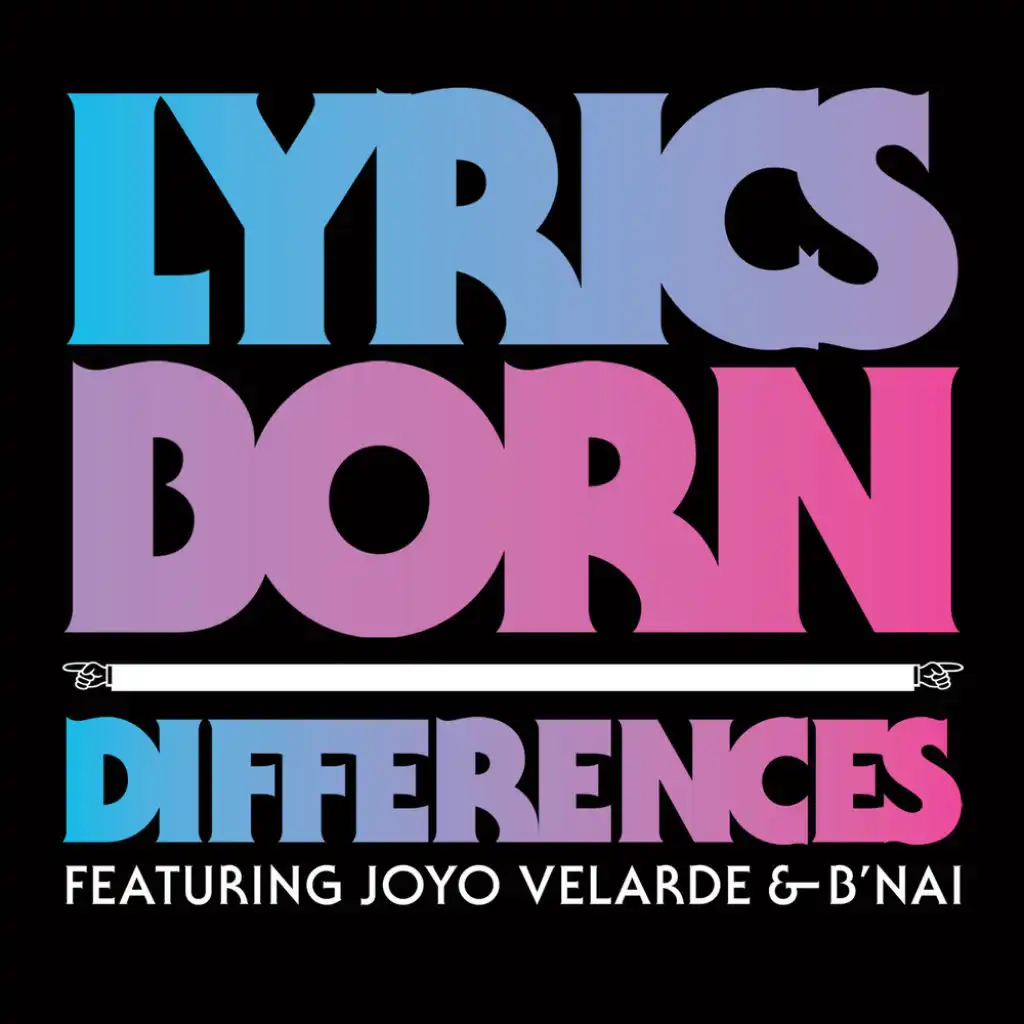 Differences (feat. Joyo Velarde & B'Nai)