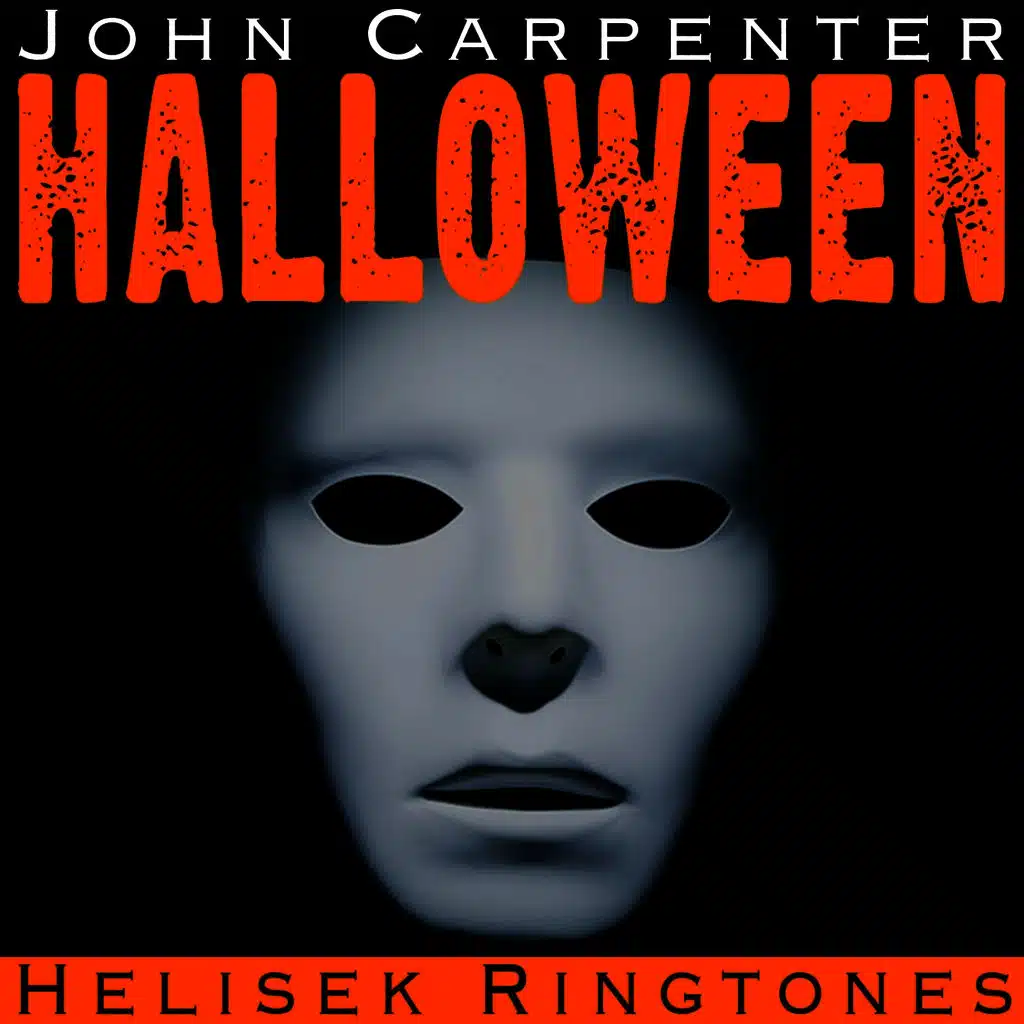 Halloween Theme - Main Title (Michael Myers Song): Music from the Horror Movie Soundtrack; John Carpenter