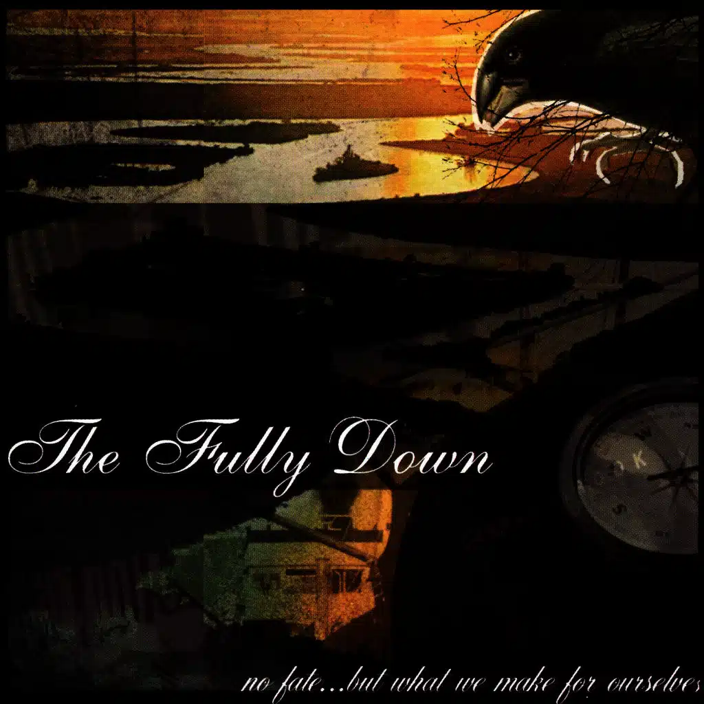 No Fate...But What We Make For Ourselves