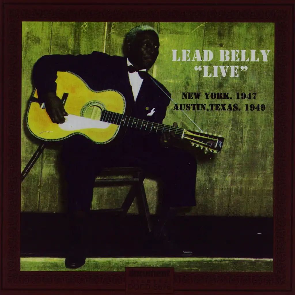 Leadbelly "Live" New York, 1947 & Austin, Texas, 1949