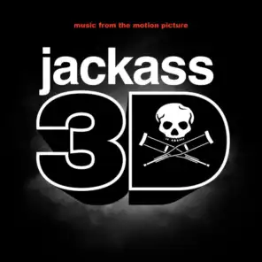 Jackass 3D (Official Movie Soundtrack)