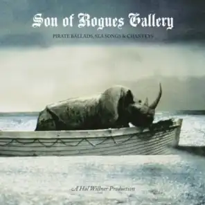 Son Of Rogues Gallery: Pirate Ballads, Sea Songs & Chanteys