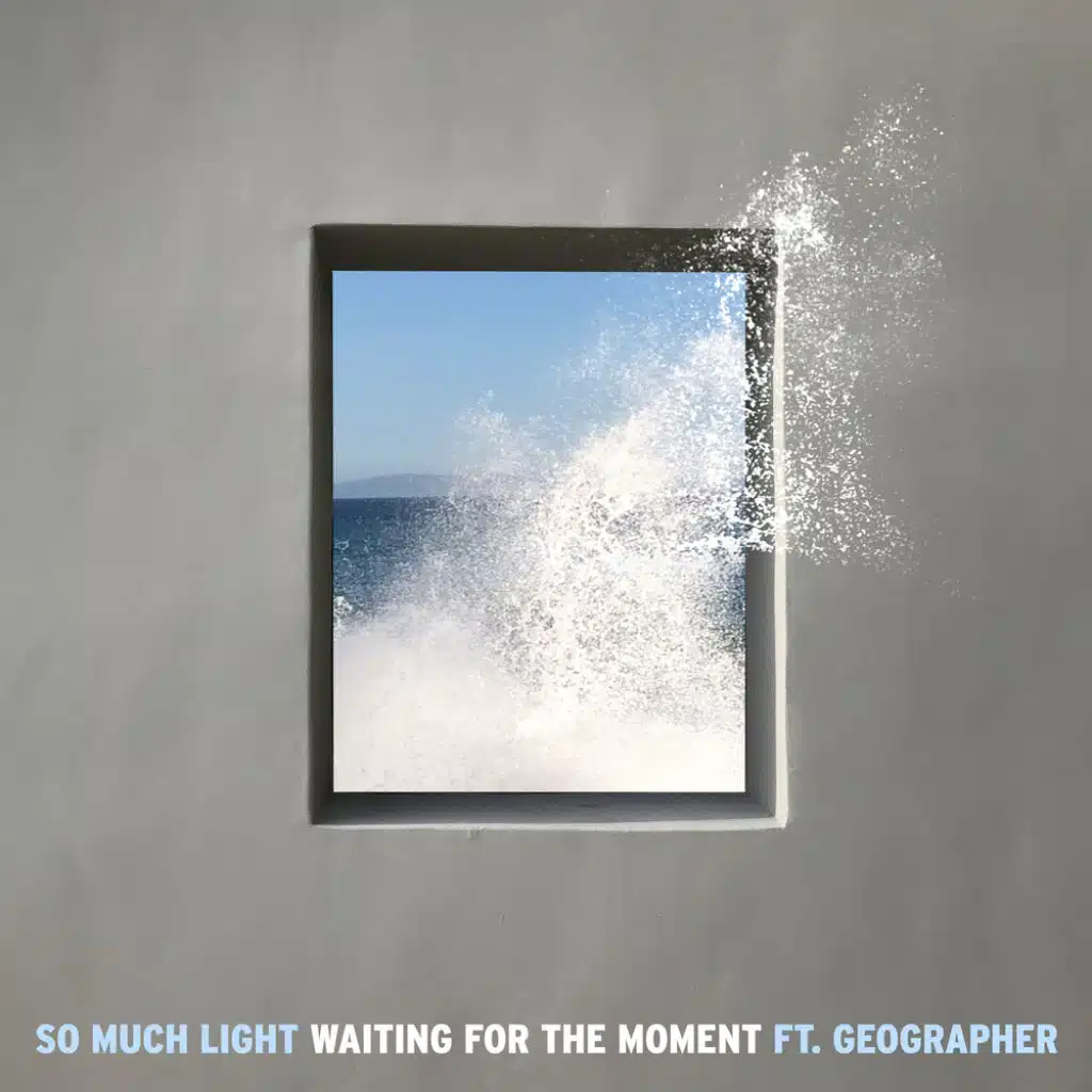 Waiting For The Moment (feat. Geographer)