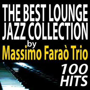 The Best Lounge Jazz Collection by Massimo Faraò Trio.. 100 Hits