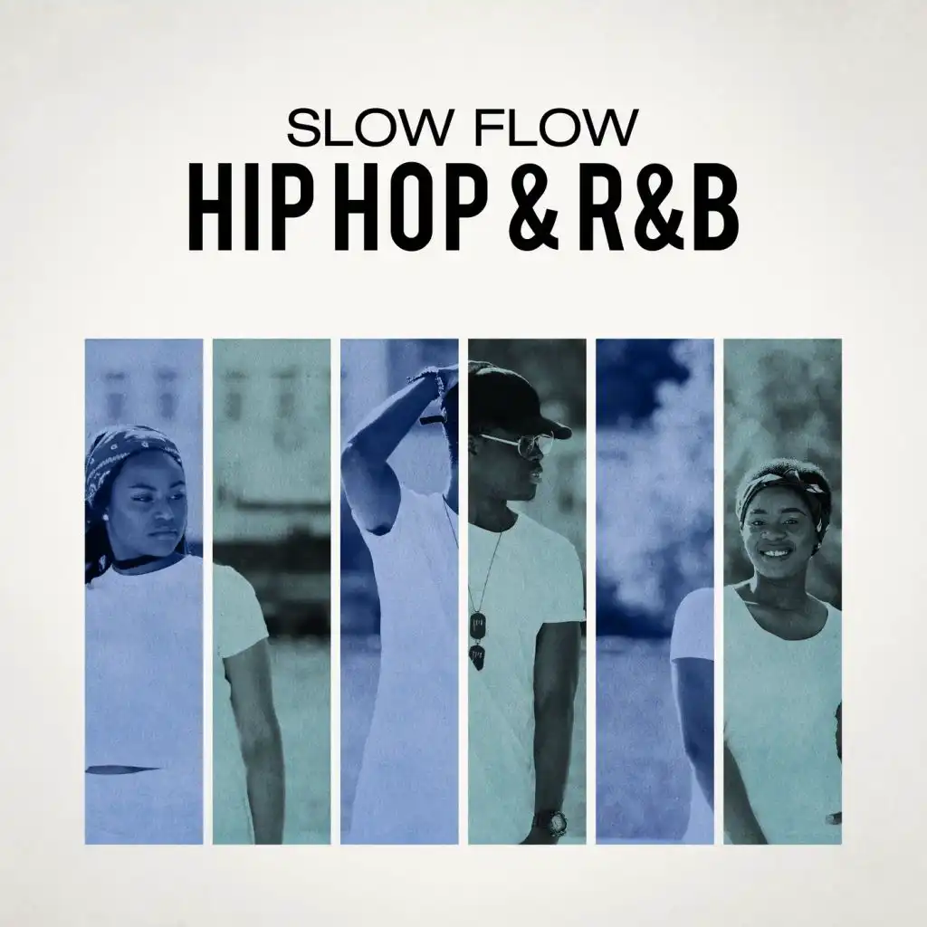 Slow Flow: Hip Hop & R&B