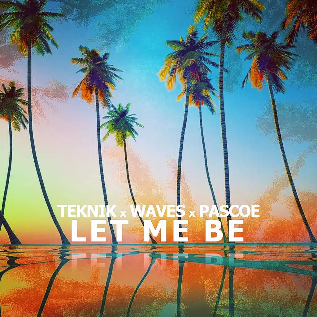 Let Me Be (feat. Pascoe & Waves)
