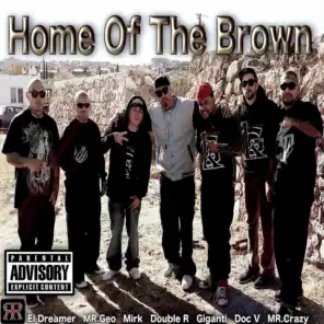 Home of the Brown (feat. Mr. Crazy, Mr. Geo, Giganti, El Dreamer, Mirk & Doc V)
