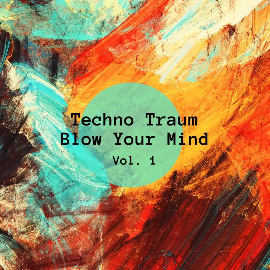 Techno Traum Blow Your Mind, Vol. 1