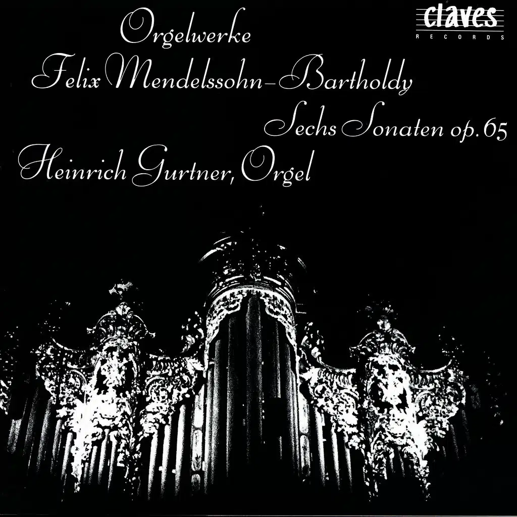 Mendelssohn: The Six Organ Sonatas Op.65