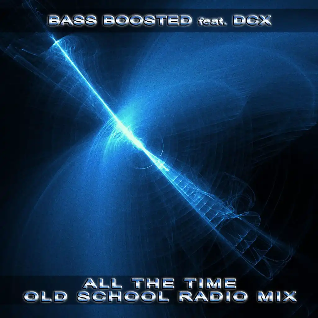 All the Time (feat. DCX) [Old School Radio Mix]