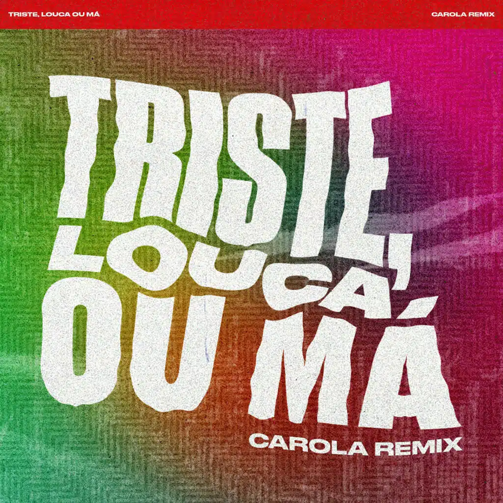 Triste, Louca ou Má (Carola Remix)