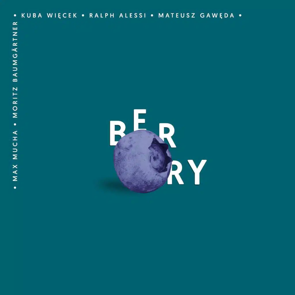 Berry (feat. Max Mucha, Ralph Alessi, Moritz Baumgärtner, Kuba Więcek & Mateusz Gawęda)