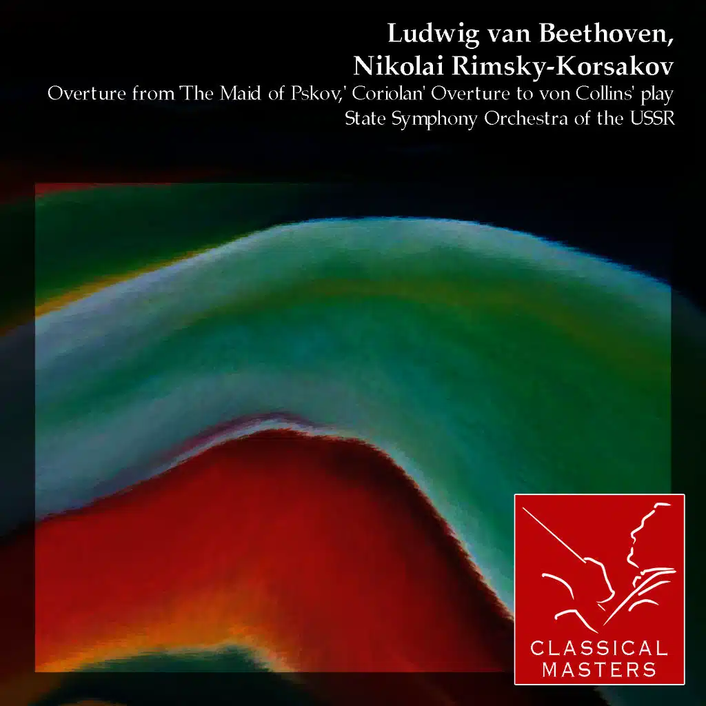 Overture from 'The Maid of Pskov', Coriolan Overture to von Collins' play