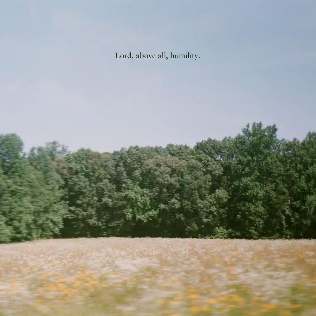 Lord, Above All, Humility.