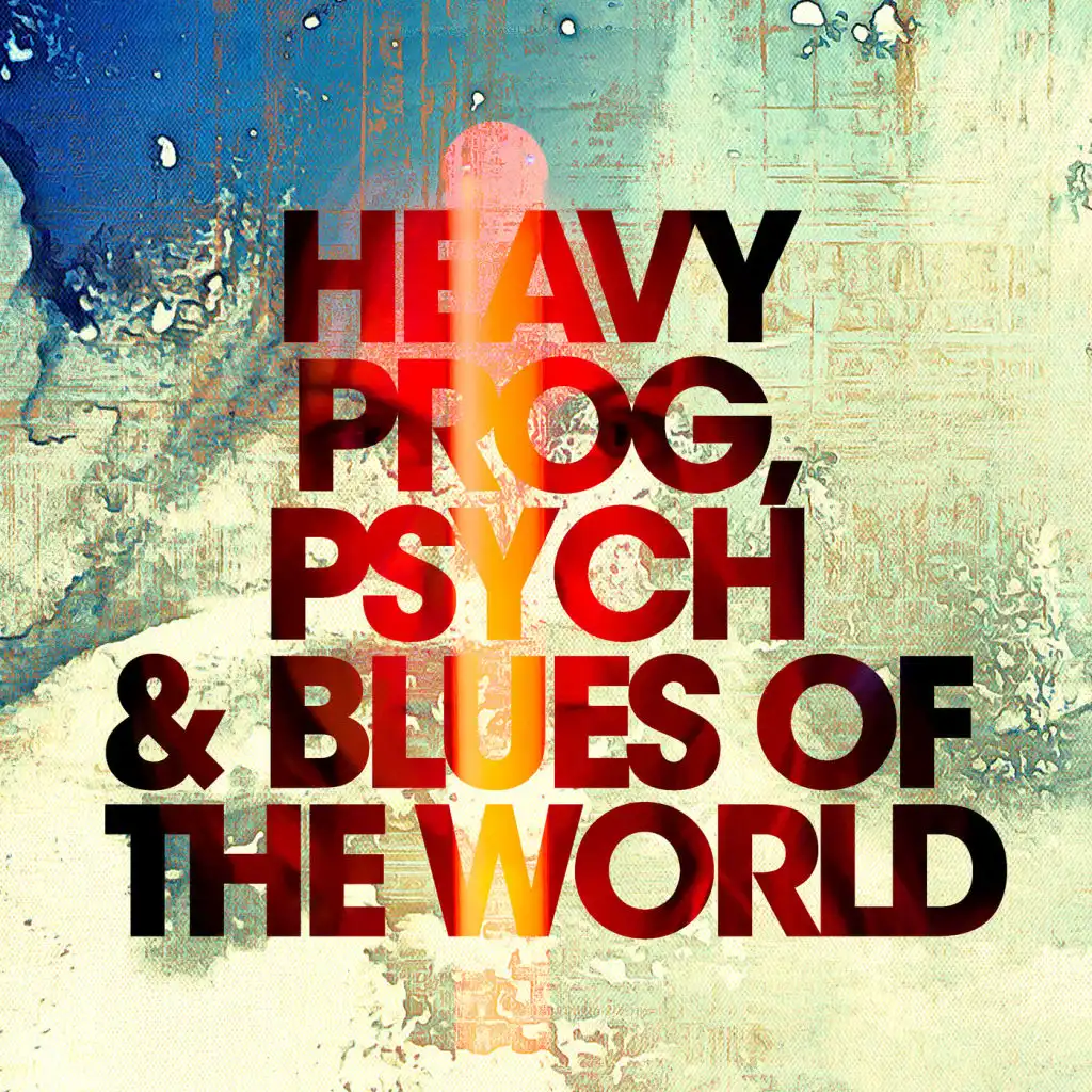 Heavy Prog, Psych & Blues of the World