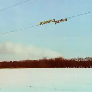 Dowsing/Parker Split